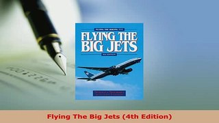 Download  Flying The Big Jets 4th Edition Read Online