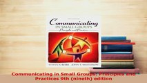 Download  Communicating in Small Groups Principles and Practices 9th nineth edition Read Online