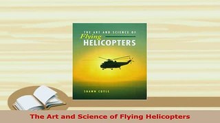 Download  The Art and Science of Flying Helicopters Read Full Ebook