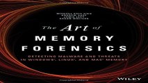 Read The Art of Memory Forensics  Detecting Malware and Threats in Windows  Linux  and Mac Memory