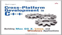 Download Cross Platform Development in C    Building Mac OS X  Linux  and Windows Applications