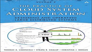 Read The Practice of Cloud System Administration  Designing and Operating Large Distributed