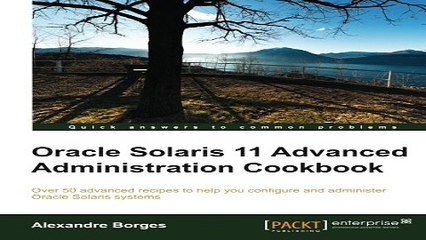 Download Oracle Solaris 11 Advanced Administration Cookbook