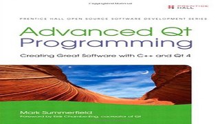 Read Advanced Qt Programming  Creating Great Software with C   and Qt 4  Prentice Hall Open Source