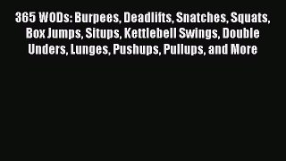Download 365 WODs: Burpees Deadlifts Snatches Squats Box Jumps Situps Kettlebell Swings Double