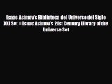 Download ‪Isaac Asimov's Biblioteca del Universo del Siglo XXI Set = Isaac Asimov's 21st Century