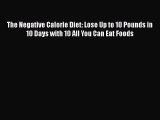 Read The Negative Calorie Diet: Lose Up to 10 Pounds in 10 Days with 10 All You Can Eat Foods
