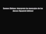 Download Suenos Divinos: Interprete los mensajes de los dioses (Spanish Edition)  EBook
