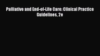 Download Palliative and End-of-Life Care: Clinical Practice Guidelines 2e Free Books