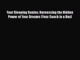 Download Your Sleeping Genius: Harnessing the Hidden Power of Your Dreams (Your Coach in a
