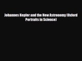 Read ‪Johannes Kepler and the New Astronomy (Oxford Portraits in Science) Ebook Free