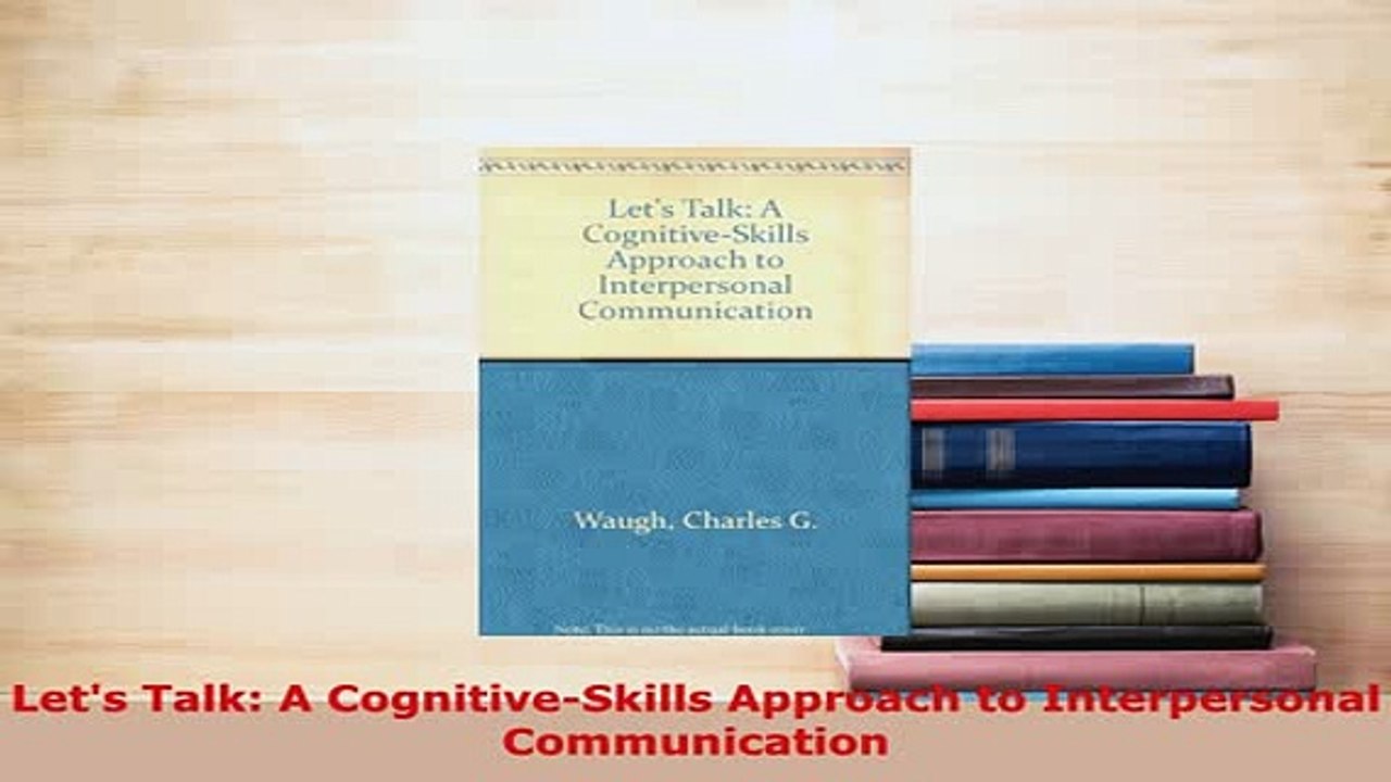 PDF  Lets Talk A CognitiveSkills Approach to Interpersonal Communication Download Online