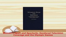 Download  Womens Sport and Spectacle Gendered Television Coverage and the Olympic Games Read Online