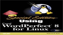 Download Special Edition Using Corel Wordperfect 8 for Linux