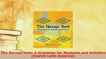 Download  The Navajo Verb A Grammar for Students and Scholars Jewish Latin America Read Online