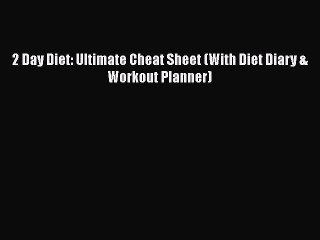 Download 2 Day Diet: Ultimate Cheat Sheet (With Diet Diary & Workout Planner)  EBook