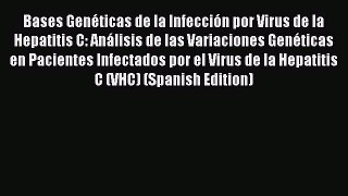 [PDF] Bases Genéticas de la Infección por Virus de la  Hepatitis C: Análisis de las Variaciones