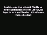[PDF] Unruled composition notebook: Blue Marble Unruled Composition Notebook 7.5 x 9.25 160