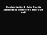 [Download] Black Lace Omnibus III - Gothic Blue Aria Appassionata & Ace of Hearts (3 Novels