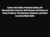 Read Comic-Strip Math: Problem Solving: 80 Reproducible Cartoons With Dozens and Dozens of