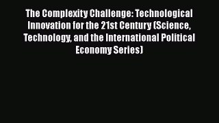 [PDF] The Complexity Challenge: Technological Innovation for the 21st Century (Science Technology