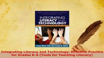 PDF  Integrating Literacy and Technology Effective Practice for Grades K6 Tools for Teaching Free Books