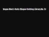 [Download] Vogue Men's Knits (Vogue Knitting Library No. 5)# [PDF] Online