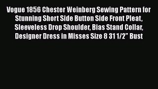 PDF Vogue 1856 Chester Weinberg Sewing Pattern for Stunning Short Side Button Side Front Pleat