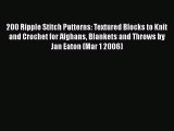 [PDF] 200 Ripple Stitch Patterns: Textured Blocks to Knit and Crochet for Afghans Blankets