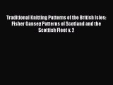 [PDF] Traditional Knitting Patterns of the British Isles: Fisher Gansey Patterns of Scotland