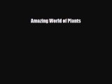 Download ‪Amazing World of Plants Ebook Free