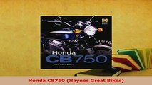 Download  Honda CB750 Haynes Great Bikes Read Online