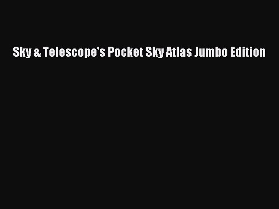 Read Sky & Telescope's Pocket Sky Atlas Jumbo Edition Ebook Free