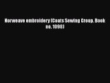 PDF Norweave embroidery (Coats Sewing Group. Book no. 1098) Read Online