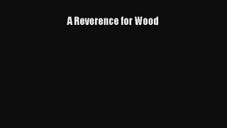 Download A Reverence for Wood Ebook Free