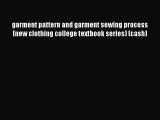 PDF garment pattern and garment sewing process (new clothing college textbook series) (cash)