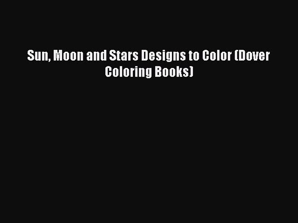 Read Sun Moon and Stars Designs to Color (Dover Coloring Books) Ebook Free