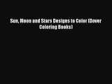 Read Sun Moon and Stars Designs to Color (Dover Coloring Books) Ebook Free
