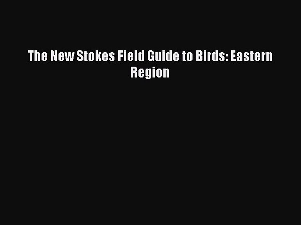 Read The New Stokes Field Guide to Birds: Eastern Region Ebook Free