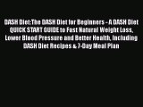 Read DASH Diet:The DASH Diet for Beginners - A DASH Diet QUICK START GUIDE to Fast Natural