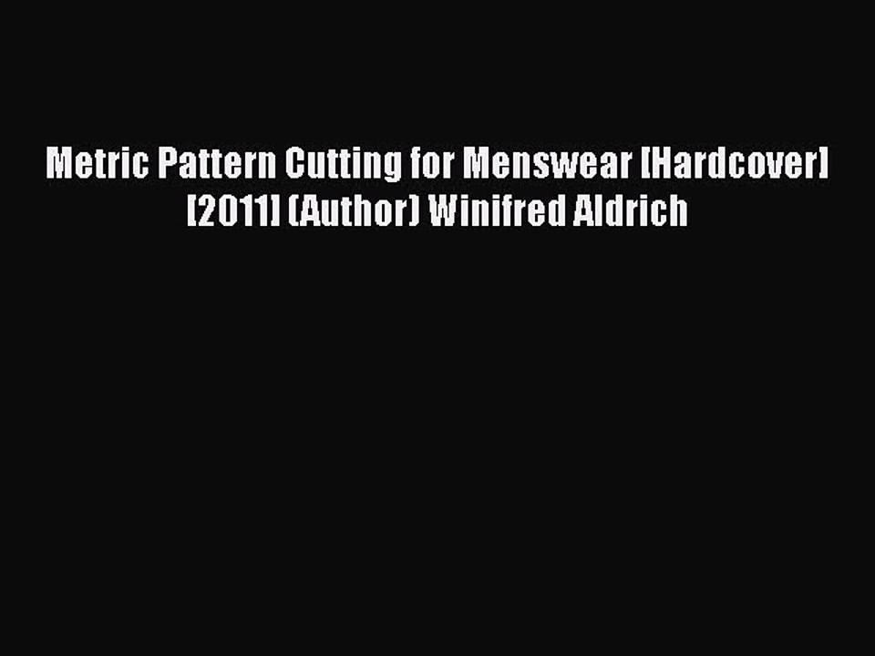 Download Metric Pattern Cutting for Menswear [Hardcover] [2011] (Author) Winifred Aldrich Read