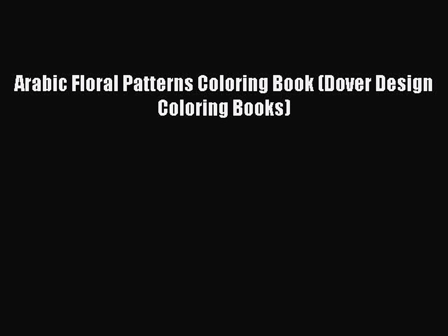Read Arabic Floral Patterns Coloring Book (Dover Design Coloring Books) Ebook Free