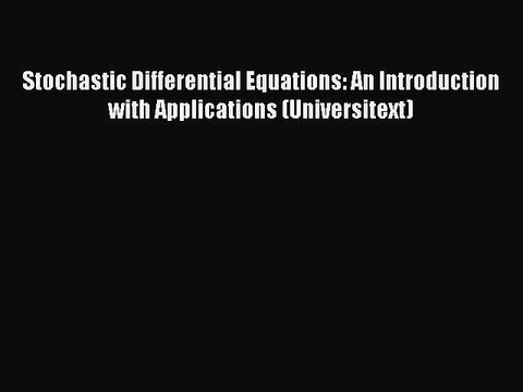 Read Stochastic Differential Equations: An Introduction with Applications (Universitext) Ebook