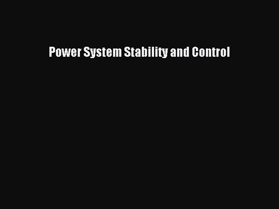 Read Power System Stability and Control Ebook Free