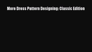 PDF More Dress Pattern Designing: Classic Edition PDF Book Free