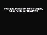 Download Sewing Clothes Kids Love by Nancy Langdon Sabine Pollehn Spi Edition (2010) PDF Book