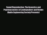 Download Sound Reproduction: The Acoustics and Psychoacoustics of Loudspeakers and Rooms (Audio