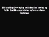 PDF Shirtmaking: Developing Skills For Fine Sewing by Coffin David Page published by Taunton