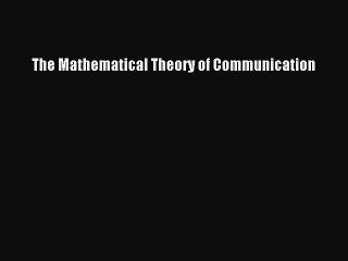 Download The Mathematical Theory of Communication for Free 📘
