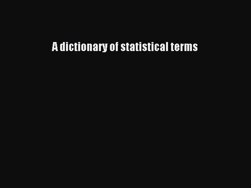 Read A dictionary of statistical terms Ebook Free